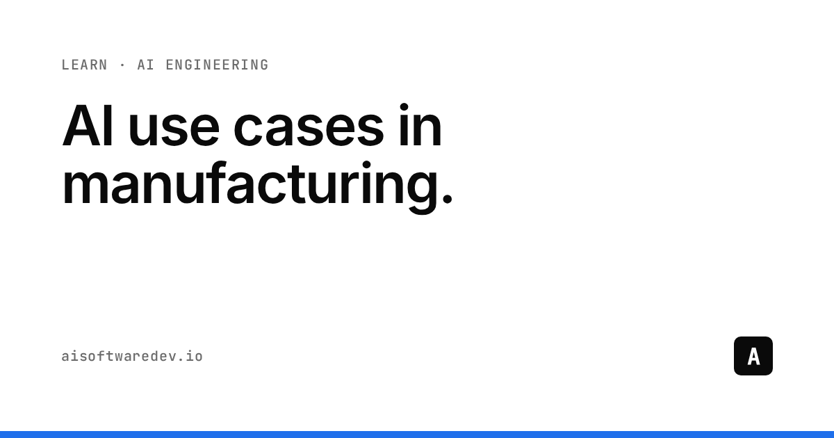 AI Use Cases in Manufacturing | AISD — 7 Production Patterns (2026)